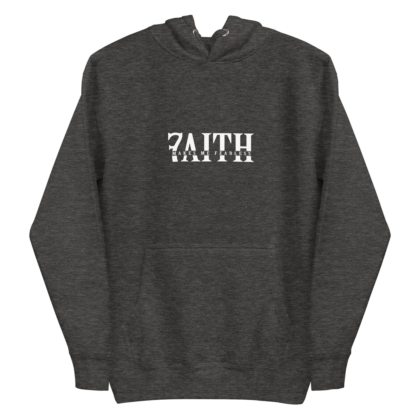 Faith Makes Me Fearless Hoodie